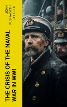 the crisis of the naval war in ww1 (ebook)-john rushworth jellicoe-4066339580640
