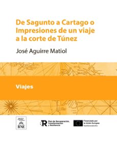 de sagunto a cartago o impresiones de un viaje a la corte de tunez (ebook)-josé aguirre matiol-4099995489040