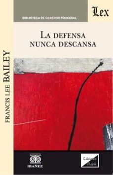 la defensa nunca descansa (ebook)-francis lee bailey-4099995592740