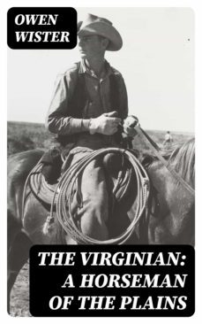 the virginian: a horseman of the plains (ebook)-owen wister-8596547011040
