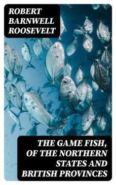 the game fish, of the northern states and british provinces (ebook)-8596547335740