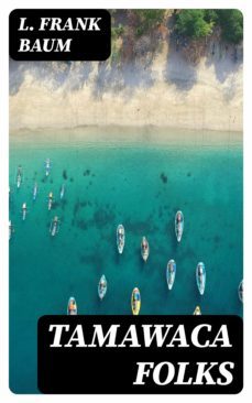 tamawaca folks (ebook)-l. frank baum-8596547357940