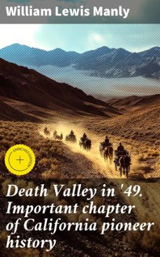 Imagen Principal de Death Valley in '49. Important chapter of California pioneer history
