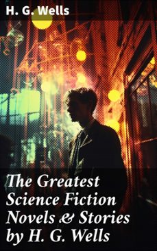 the greatest science fiction novels &amp; stories by h. g. wells (ebook)-h. g. wells-8596547687740