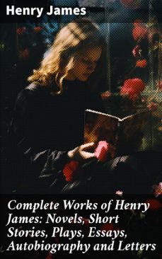 complete works of henry james: novels, short stories, plays, essays, autobiography and letters (ebook)-henry james-8596547801740