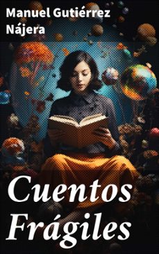 cuentos fragiles (ebook)-manuel gutierrez najera-8596547817840