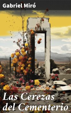 las cerezas del cementerio (ebook)-gabriel miro-8596547824640