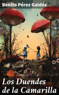 los duendes de la camarilla (ebook)-benito perez galdos-8596547825340