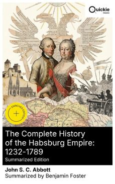 the complete history of the habsburg empire: 1232-1789 (summarized edition) (ebook)-john s. c. abbott-8596547877240