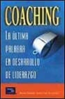 coaching: la ultima palabra en desarrollo de liderazgo-9789702601944