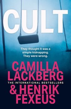 cult (mina dabiri and vincent walder 2)-camilla lackberg-henrik fexeus-9780008464240
