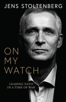 on my watch-jens stoltenberg-9780008708740