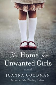 the home for unwanted girls (ebook)-joanna goodman-9780062684240