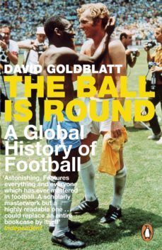 the ball is round (ebook)-david goldblatt-9780141911540