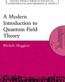 a modern introduccion to quantum field theory-michele maggiore-9780198520740