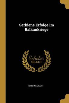 serbiens erfolge im balkankriege-9780270048940