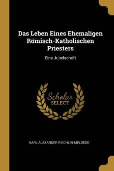 das leben eines ehemaligen romisch-katholischen priesters-9780270134940