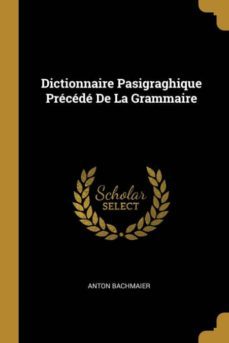 dictionnaire pasigraghique prcd de la grammaire-9780270820140