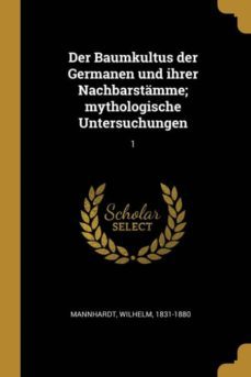 der baumkultus der germanen und ihrer nachbarstamme mythologische untersuchungen-9780274666140