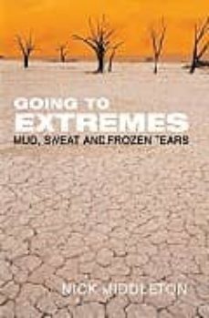 going to extremes: mud, sweat, and frozen tears-nick middleton-9780330493840