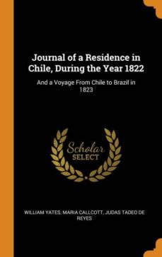 journal of a residence in chile, during the year 1822-9780342609840