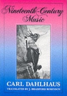 nineteenth-century music-carl dahlhaus-9780520076440