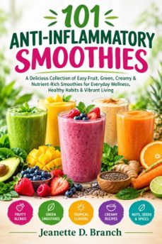 101 anti-inflammatory smoothies-jeanette d. branch-9780557877140