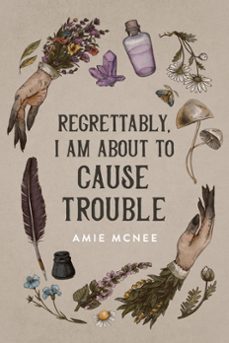 regrettably, i am about to cause trouble (ebook)-amie mcnee-9780645190540