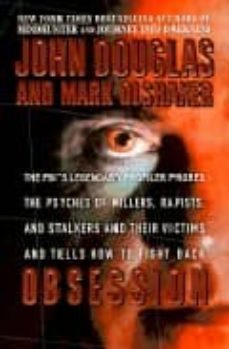 obsession: the fbi s legendary profiler probes the psyches of kil lers, rapists, and stalkers and their victims and tells how to fight back-9780671017040