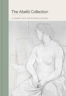 the abello collection: a modern taste for european masters-almudena ros de barbero-9780692369340