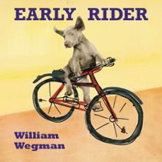 early rider (ebook)-william wegman-9780698179240