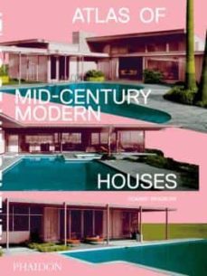 atlas of mid-century modern houses-dominic bradbury-9780714876740