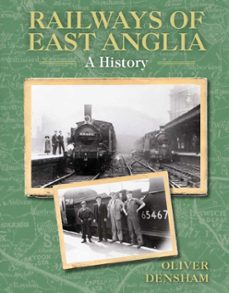 railways of east anglia (ebook)-oliver densham-9780719840340