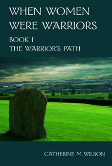 when women were warriors book i: the warrior's path (ebook)-catherine wilson-9780981563640