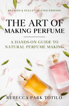 the art of making perfume (ebook)-rebecca park totilo-9780982726440
