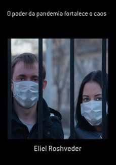 o poder da pandemia fortalece o caos (ebook)-eliel roshveder-9781005813840