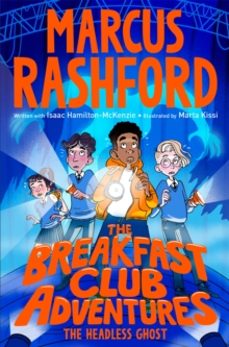 the breakfast club adventures: the headless ghost-marcus rashford-9781035053940