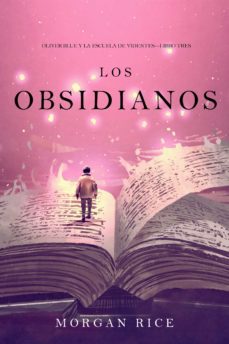 los obsidianos (oliver blue y la escuela de videnteslibro tres) (ebook)-morgan rice-9781094303840