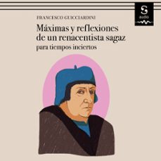 maximas y reflexiones de un renacentista sagaz (audiolibro)-francesco guicciardini-manuel manzano (translator)-9781094421940