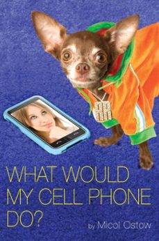 what would my cell phone do? (ebook)-micol ostow-9781101529140