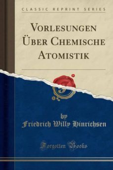 vorlesungen uber chemische atomistik (classic reprint)-9781391170640