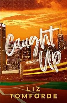 caught up (windy city series 3)-liz tomforde-9781399751940