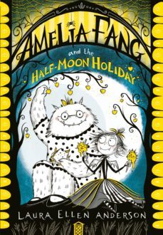 amelia fang and the half-moon holiday (ebook)-laura ellen anderson-9781405294140