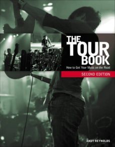 the tour book: how to get your music on the road-andy reynolds-9781435459540