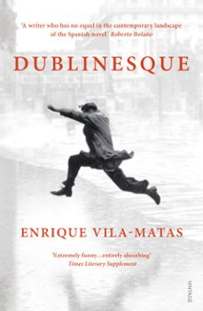 dublinesque-enrique vila matas-9781446485040