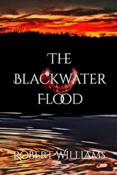 the blackwater flood (ebook)-robert williams-9781458006240