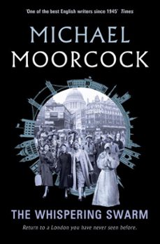the whispering swarm-michael moorcock-9781473213340