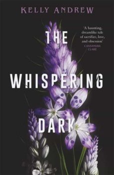 the whispering dark-kelly andrew-9781473234840