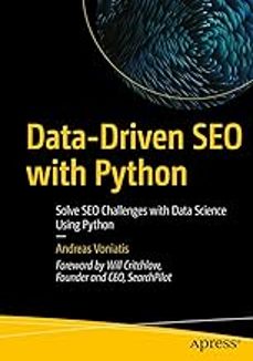 data-driven seo with python: solve seo challenges with data science using python (1st ed.)-andreas voniatis-9781484291740