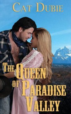 THE QUEEN OF PARADISE VALLEY | CAT DUBIE | The Wild Rose Press ...